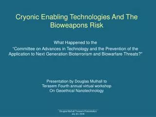 Cryonic Enabling Technologies And The Bioweapons Risk