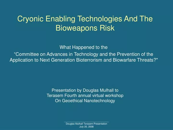 cryonic enabling technologies and the bioweapons risk