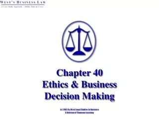 Chapter 40 Ethics &amp; Business Decision Making