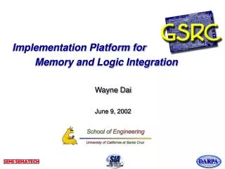 Implementation Platform for 	Memory and Logic Integration