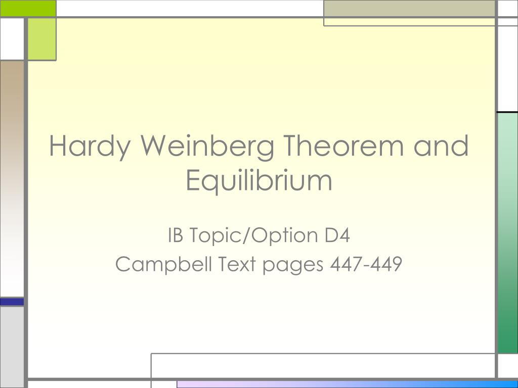 PPT - Hardy Weinberg Theorem and Equilibrium PowerPoint Presentation ...