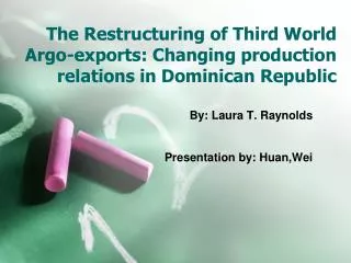 The Restructuring of Third World Argo-exports: Changing production relations in Dominican Republic