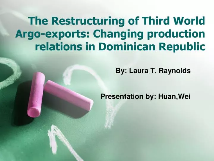 the restructuring of third world argo exports changing production relations in dominican republic