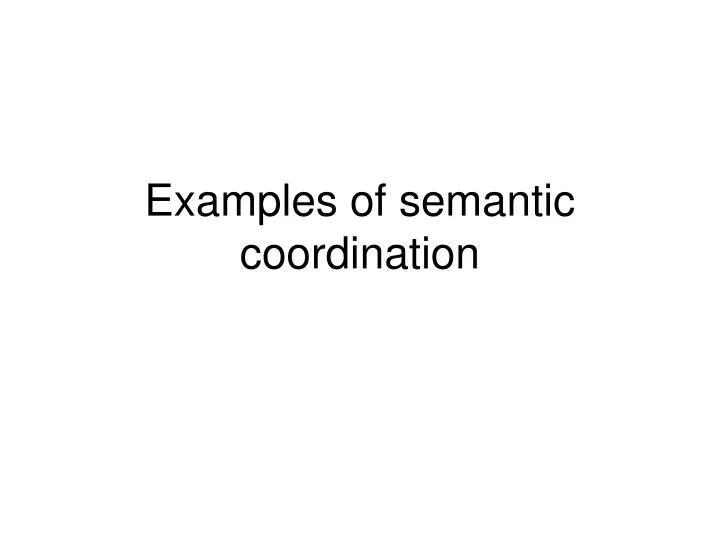 examples of semantic coordination
