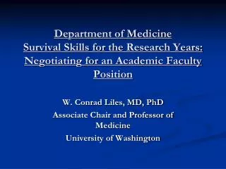 W. Conrad Liles, MD, PhD Associate Chair and Professor of Medicine University of Washington