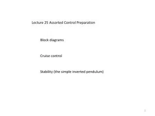 Lecture 25 Assorted Control Preparation
