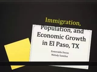 Immigration , Population , and Economic Growth in El Paso, TX