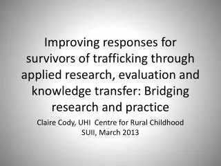 Claire Cody, UHI Centre for Rural Childhood SUII, March 2013