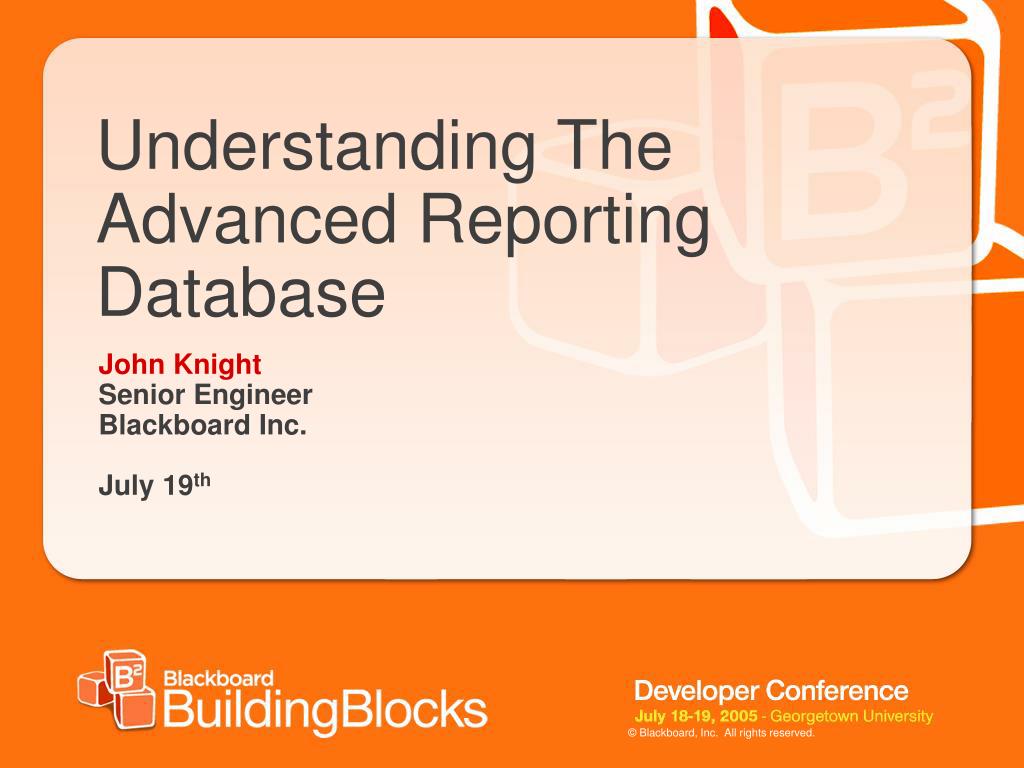 PPT - Understanding The Advanced Reporting Database PowerPoint ...