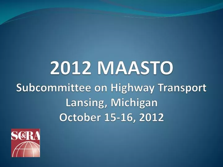 2012 maasto subcommittee on highway transport lansing michigan october 15 16 2012