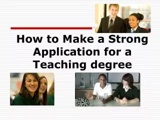 How to Make a Strong Application for a Teaching degree