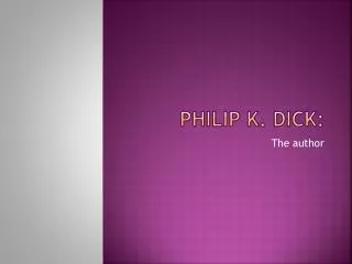 Philip K. Dick: