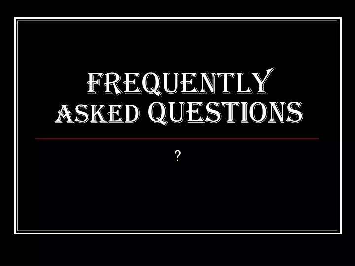 frequently asked questions