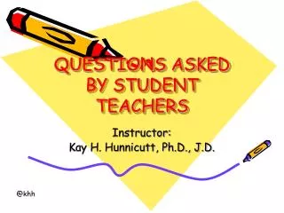 QUESTIONS ASKED BY STUDENT TEACHERS