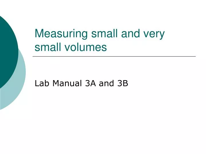 measuring small and very small volumes