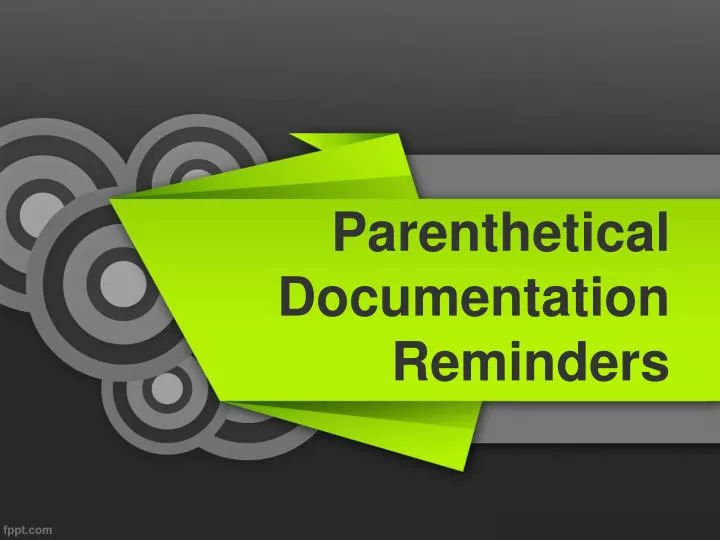 parenthetical documentation reminders