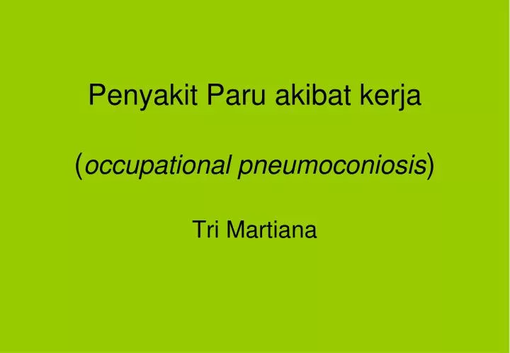 penyakit paru akibat kerja occupational pneumoconiosis tri martiana