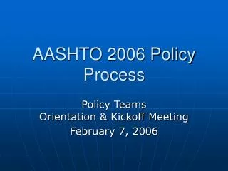 AASHTO 2006 Policy Process