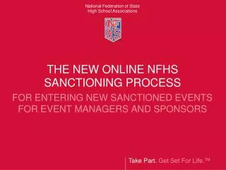 THE NEW ONLINE NFHS SANCTIONING PROCESS