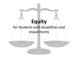 Equity for Students with disabilities and impairments