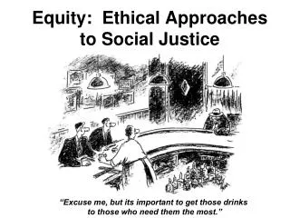 Equity: Ethical Approaches to Social Justice