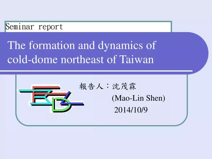 the formation and dynamics of cold dome northeast of taiwan