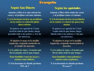 Amarás a Dios si es que sobran las cosas y al prójimo con más cinismo.