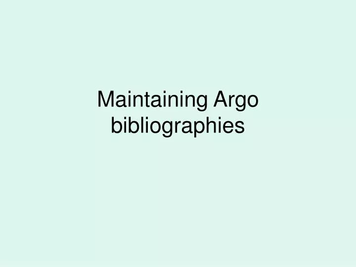 maintaining argo bibliographies