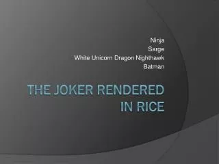 The Joker Rendered in Rice