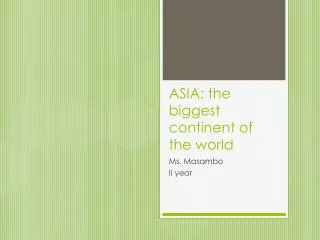 ASIA: the biggest continent of the world