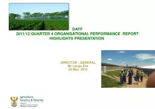 DAFF 2011/12 QUARTER 4 ORGANISATIONAL PERFORMANCE REPORT HIGHLIGHTS PRESENTATION