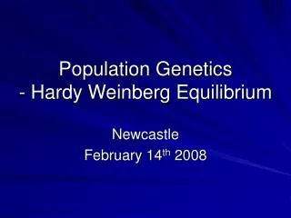 Population Genetics - Hardy Weinberg Equilibrium