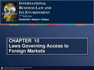 CHAPTER 10 Laws Governing Access to Foreign Markets