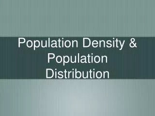 Population Density &amp; Population Distribution