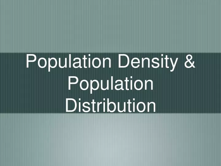 population density population distribution