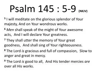 Psalm 145 : 5 - 9 (NKJV)