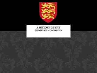 A history of the English Monarchy