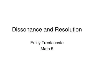 Dissonance and Resolution