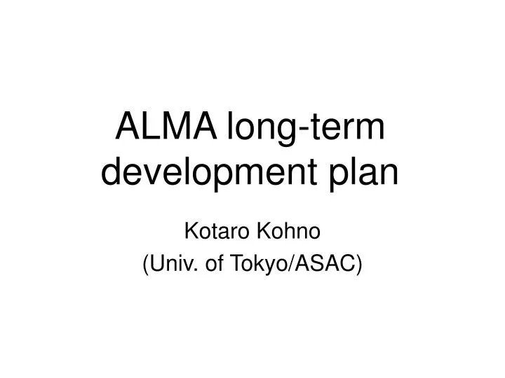 alma long term development plan