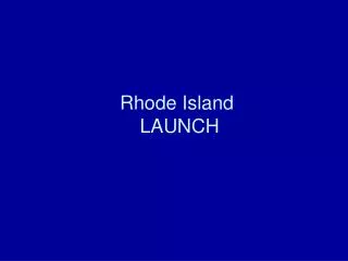 Rhode Island LAUNCH