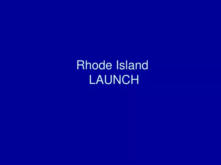 rhode island launch