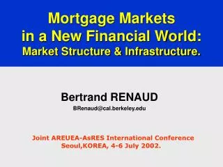 Mortgage Markets in a New Financial World: Market Structure &amp; Infrastructure.