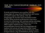 HAK DAN TANGGUNGJAWAB MAJIKAN DAN PEKERJA - slide 1