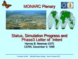 MONARC Plenary Status, Simulation Progress and Phase3 Letter of Intent Harvey B. Newman (CIT)