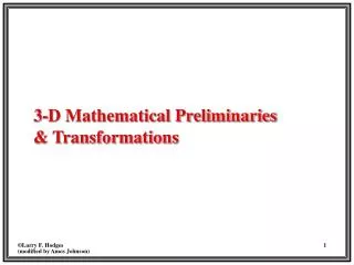 3-D Mathematical Preliminaries &amp; Transformations