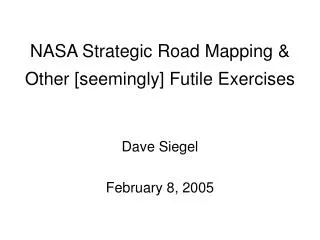 NASA Strategic Road Mapping &amp; Other [seemingly] Futile Exercises