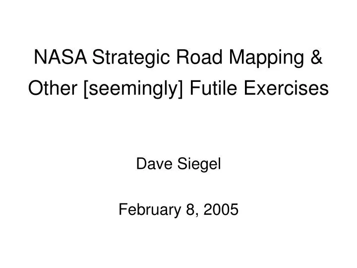 nasa strategic road mapping other seemingly futile exercises