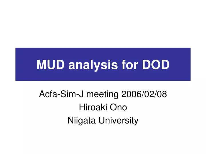 mud analysis for dod