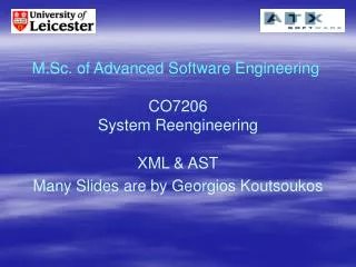 M.Sc. of Advanced Software Engineering CO7206 System Reengineering XML &amp; AST