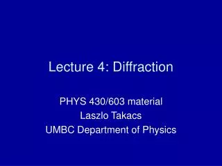 Lecture 4: Diffraction